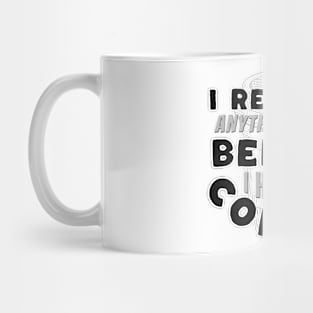 Coffee Wisdom: I Retract Anything Said Pre-Caffeine Mug